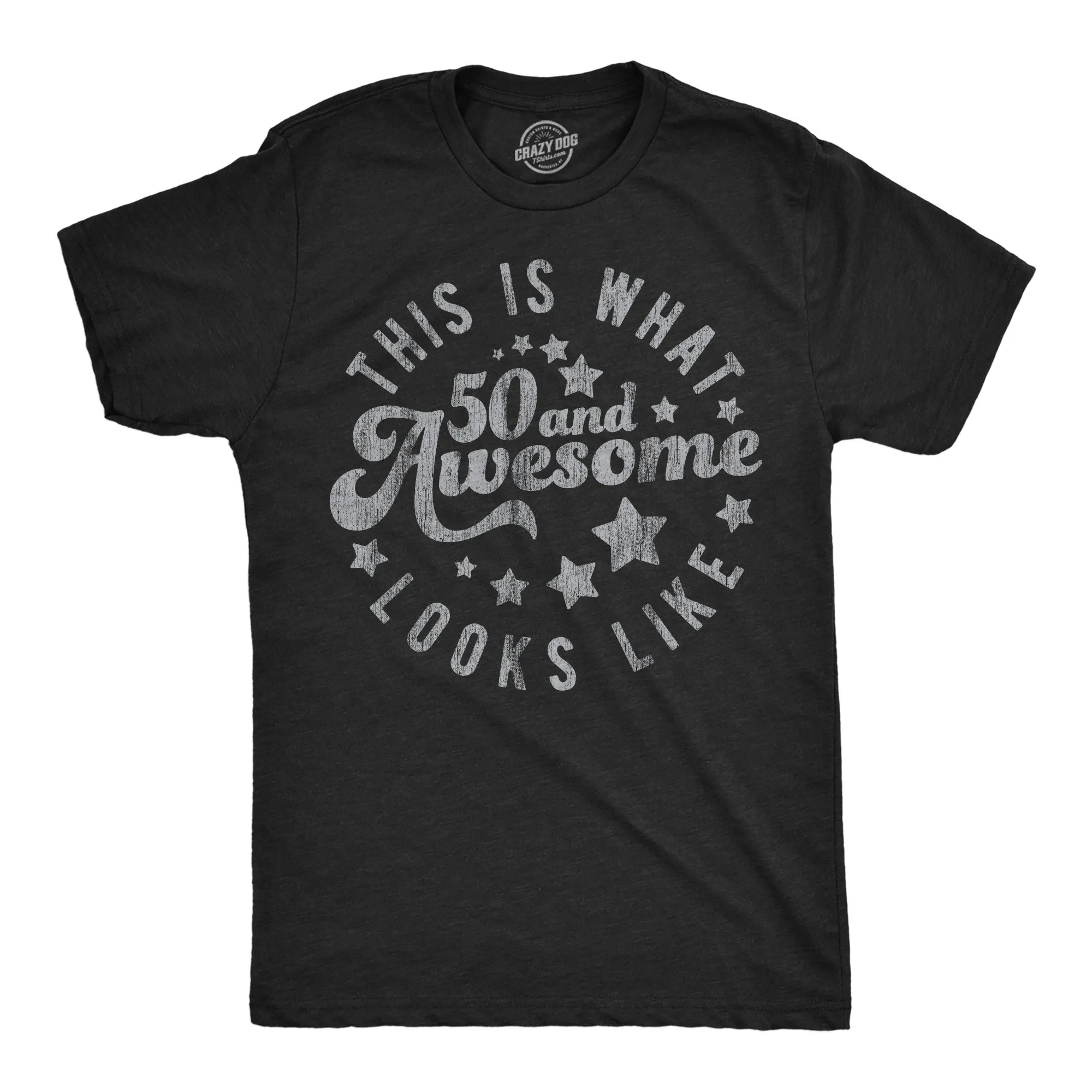 This Is What 50 And Awesome Looks Like Men's T Shirt sold by Crazy Dog T-Shirts