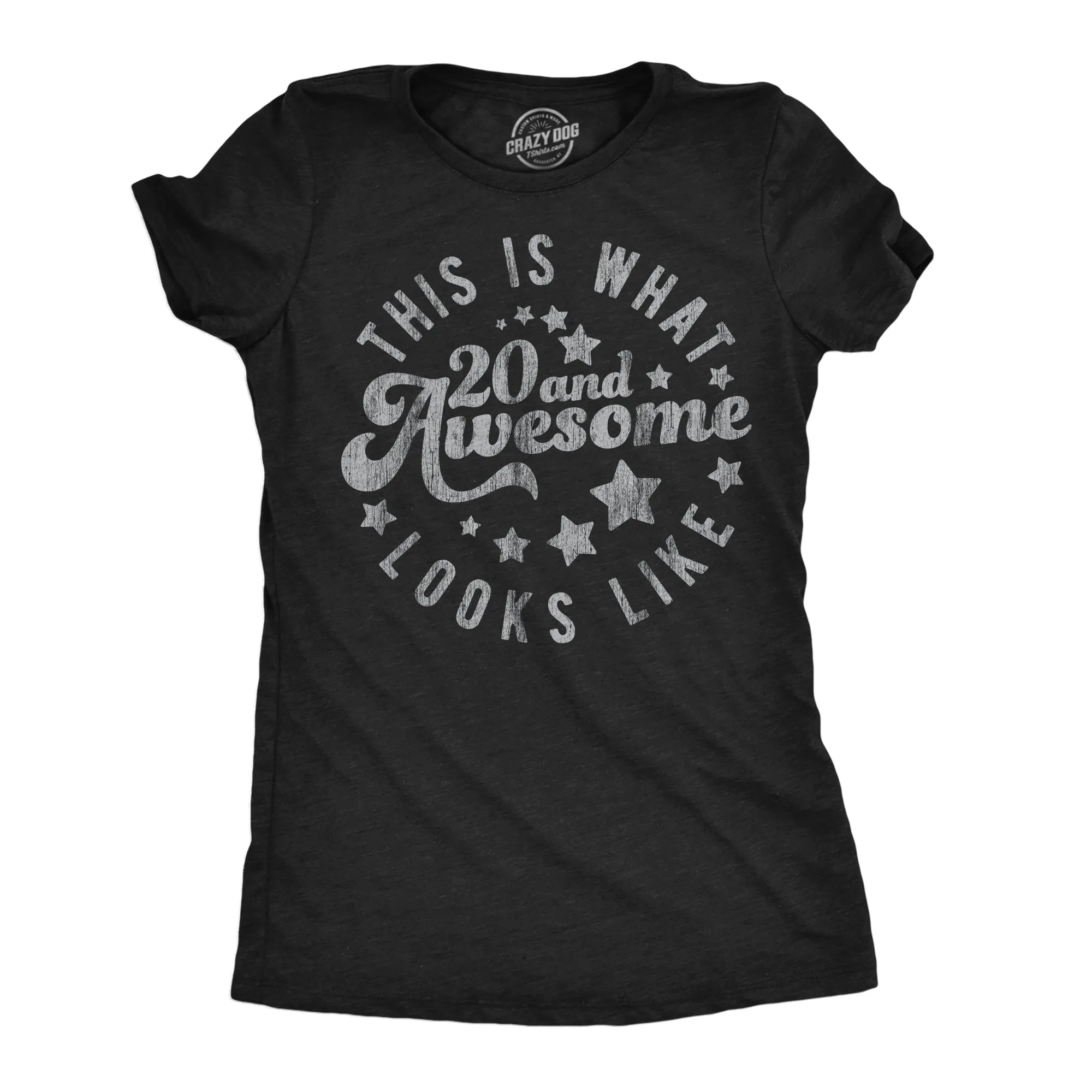 This Is What 20 And Awesome Looks Like Women's T Shirt sold by Crazy Dog T-Shirts
