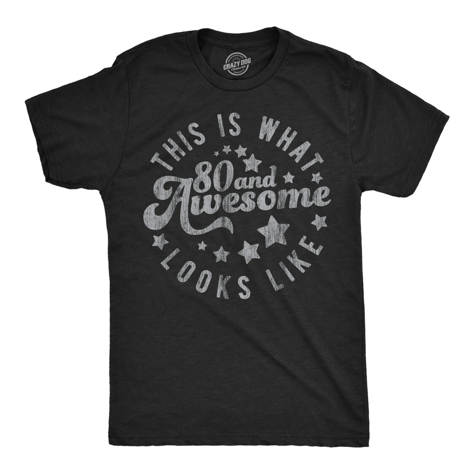 This Is What 80 And Awesome Looks Like Men's T Shirt sold by Crazy Dog T-Shirts
