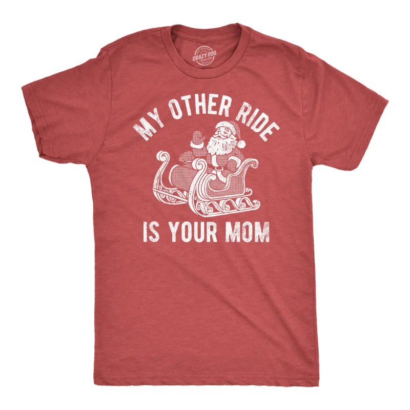 My Other Ride Is Your Mom Men's T Shirt sold by Crazy Dog T-Shirts
