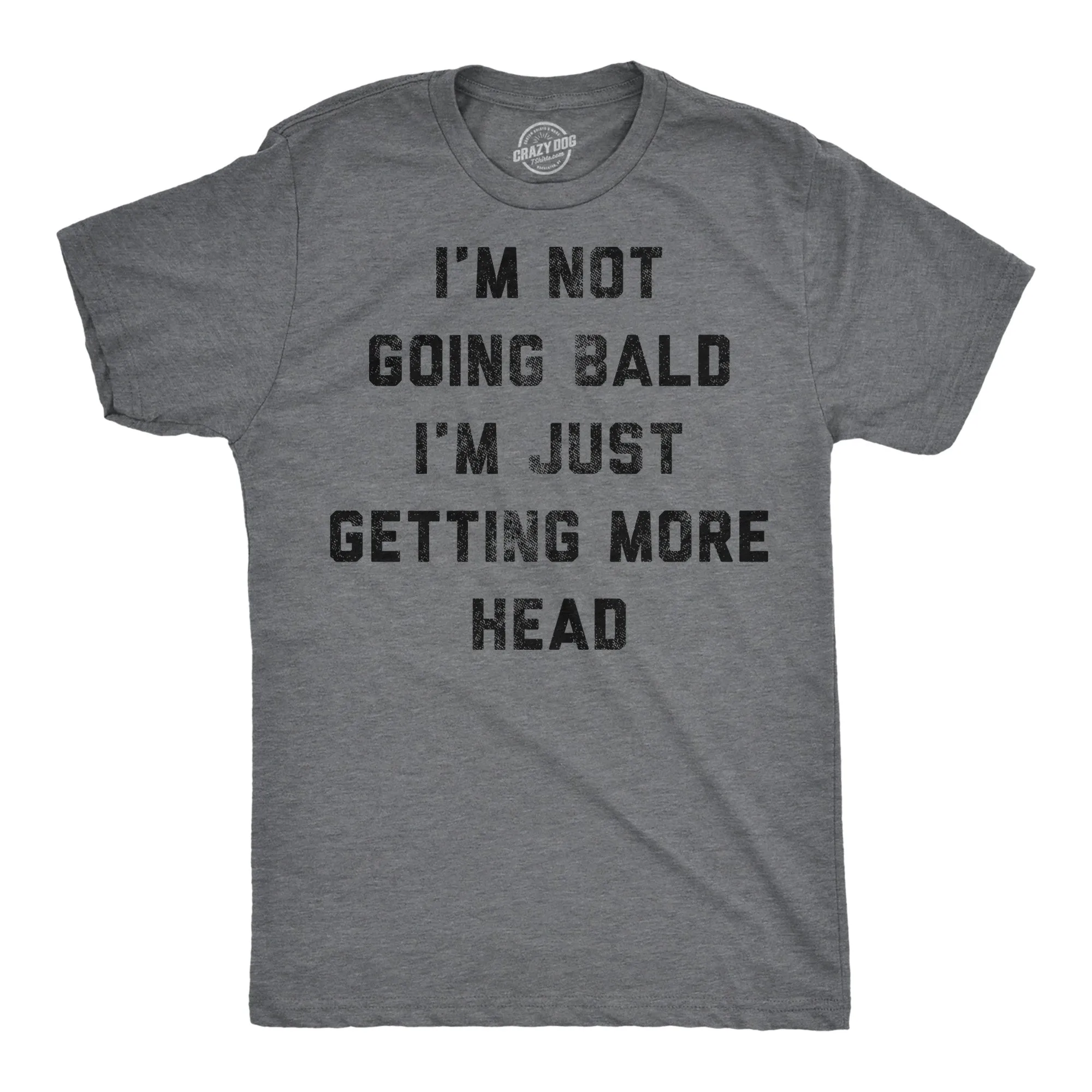Im Not Going Bald Im Just Getting More Head Men's T Shirt sold by Crazy Dog T-Shirts