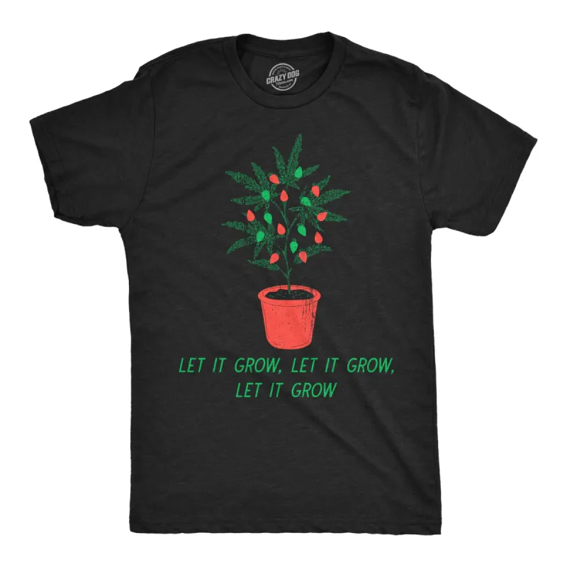 Let It Grow Men's T Shirt sold by Crazy Dog T-Shirts