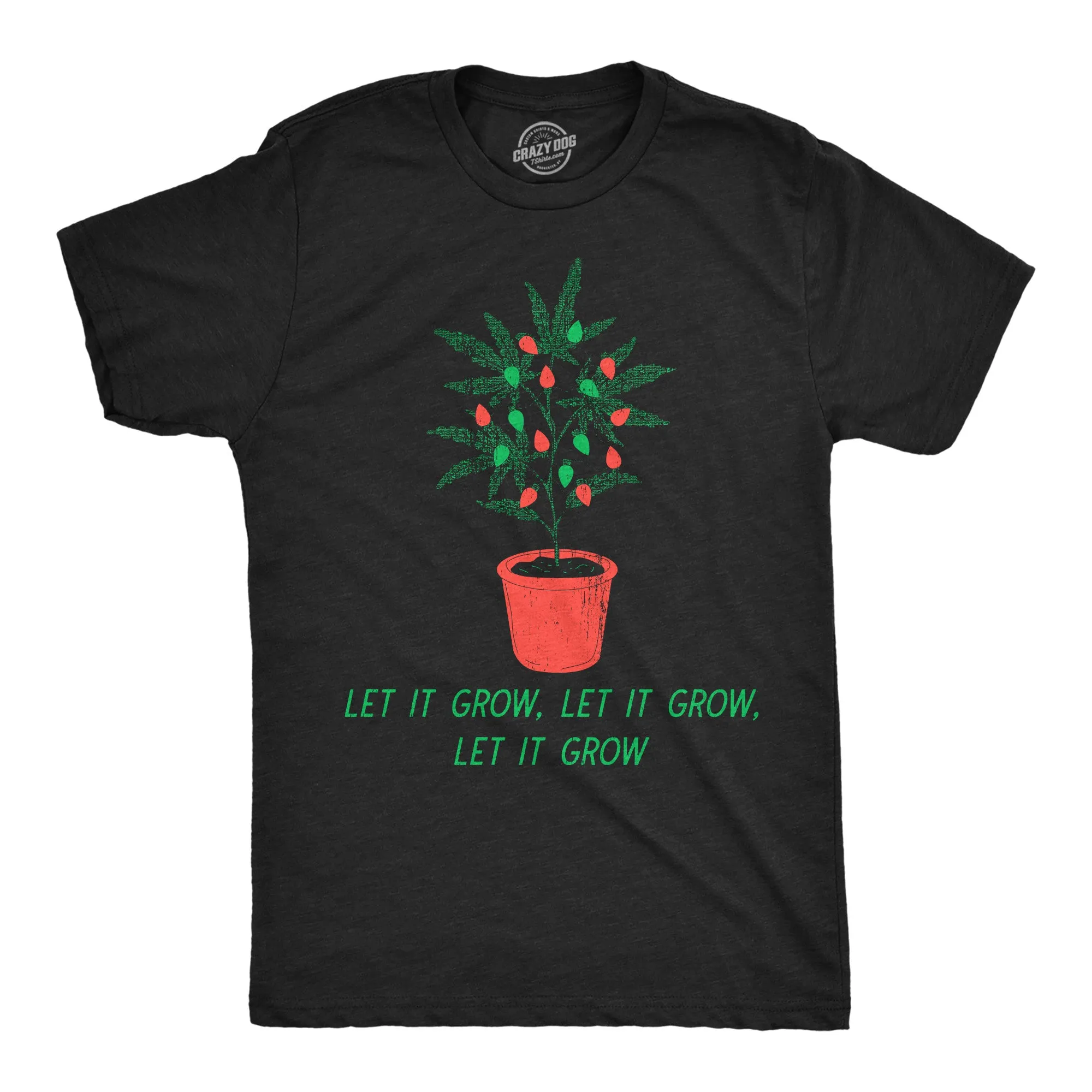 Let It Grow Men's T Shirt sold by Crazy Dog T-Shirts