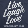 Live Laugh Love Scream Silently Inside Men's T Shirt sold by Crazy Dog T-Shirts