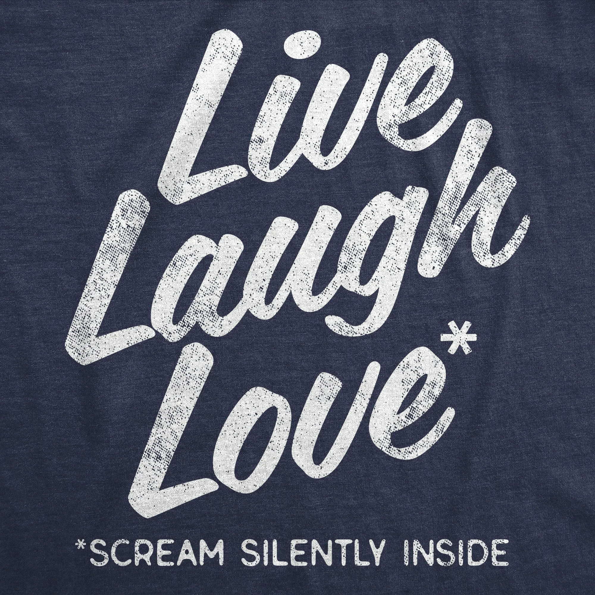 Live Laugh Love Scream Silently Inside Men's T Shirt sold by Crazy Dog T-Shirts product image thumbnail 2