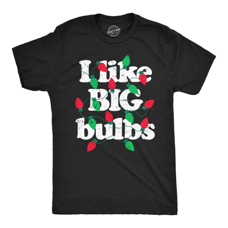 I Like Big Bulbs Men's T Shirt sold by Crazy Dog T-Shirts