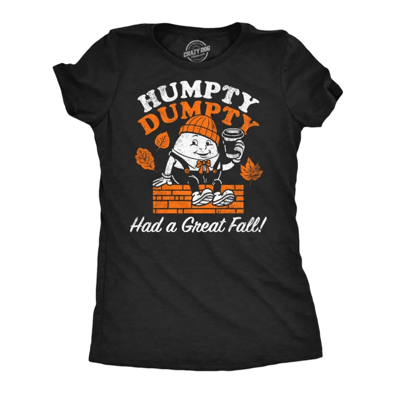 Humpty Dumpty Had A Great Fall Women's T Shirt sold by Crazy Dog T-Shirts