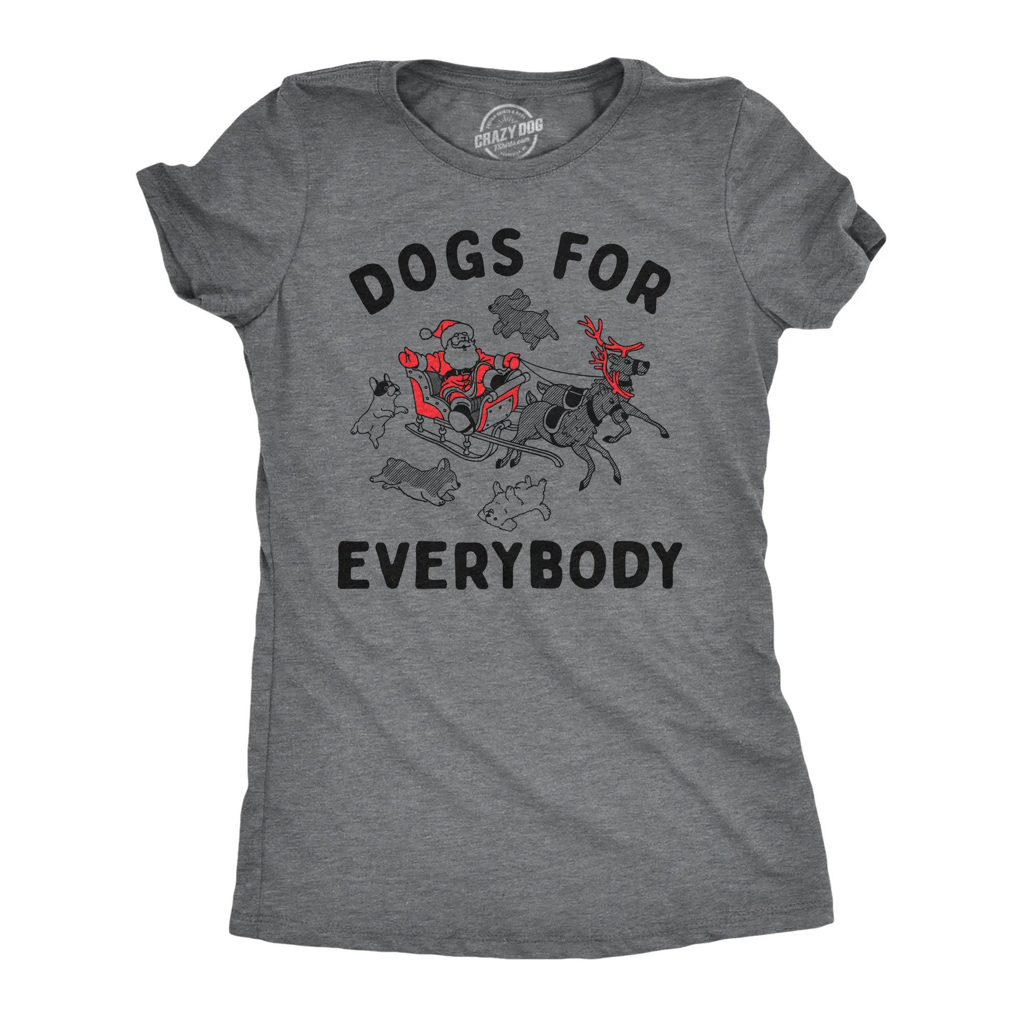 Dogs For Everybody Women's T Shirt sold by Crazy Dog T-Shirts