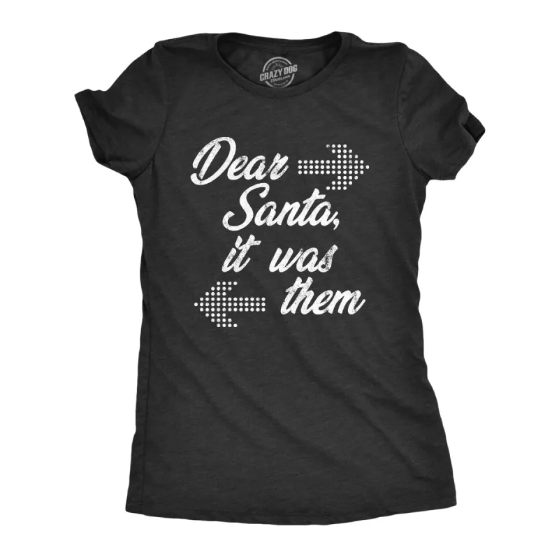 Dear Santa It Was Them Women's T Shirt sold by Crazy Dog T-Shirts