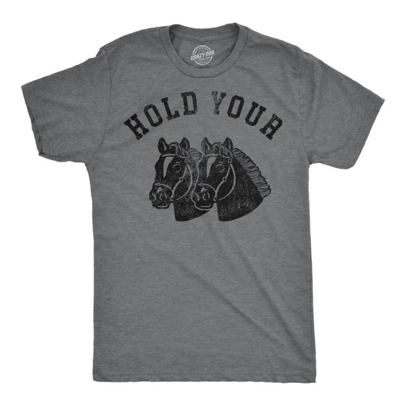 Hold Your Horses Men's T Shirt sold by Crazy Dog T-Shirts