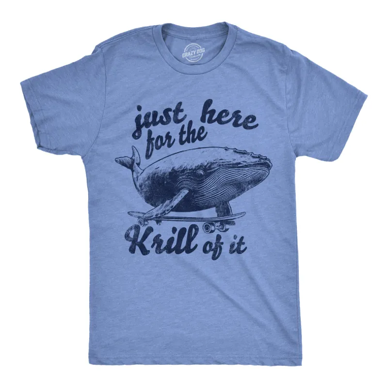 Just Here For The Krill Of It Men's T Shirt sold by Crazy Dog T-Shirts
