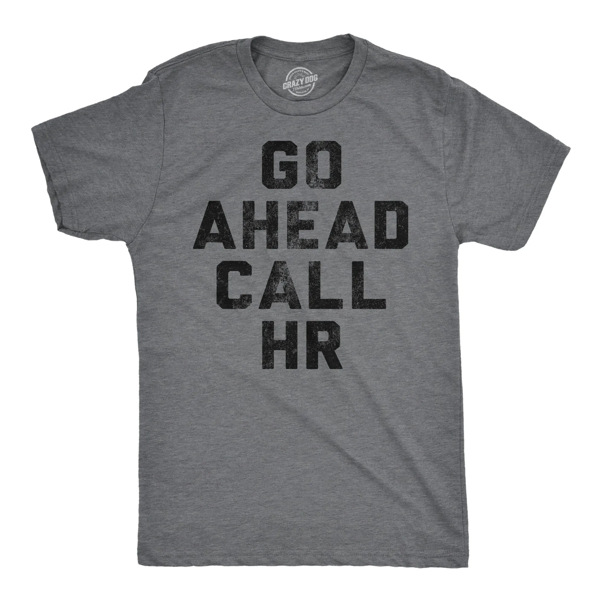 Go Ahead Call HR Men's T Shirt sold by Crazy Dog T-Shirts