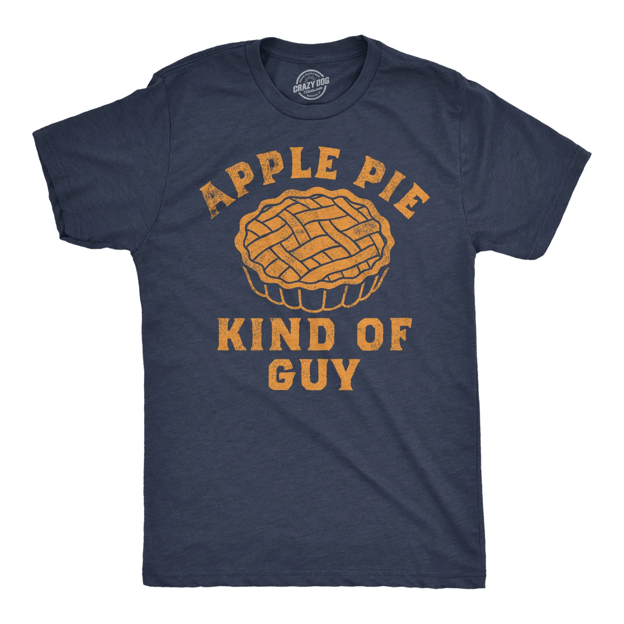 Apple Pie Kind Of Guy Men's T Shirt sold by Crazy Dog T-Shirts