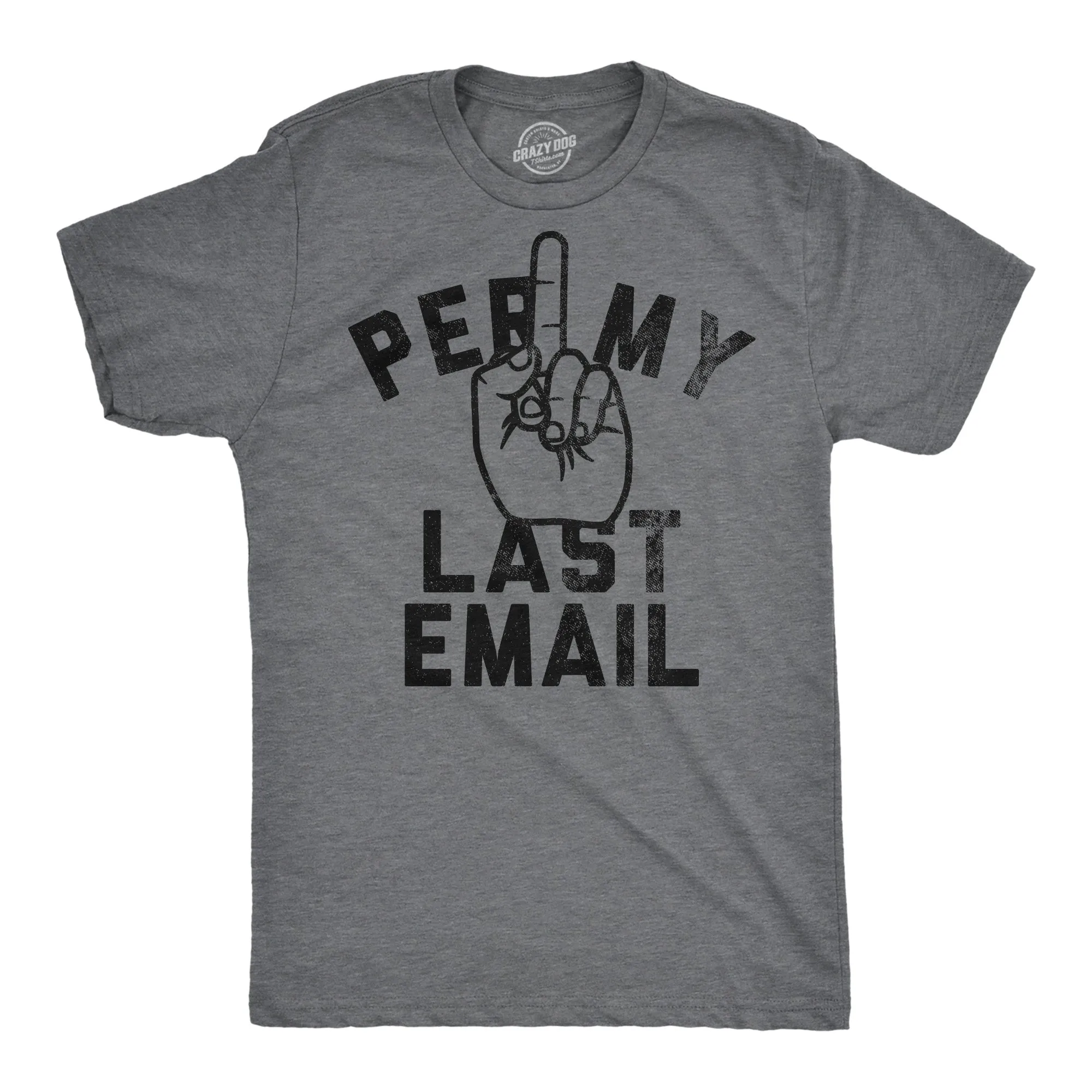 Per My Last Email Men's T Shirt sold by Crazy Dog T-Shirts