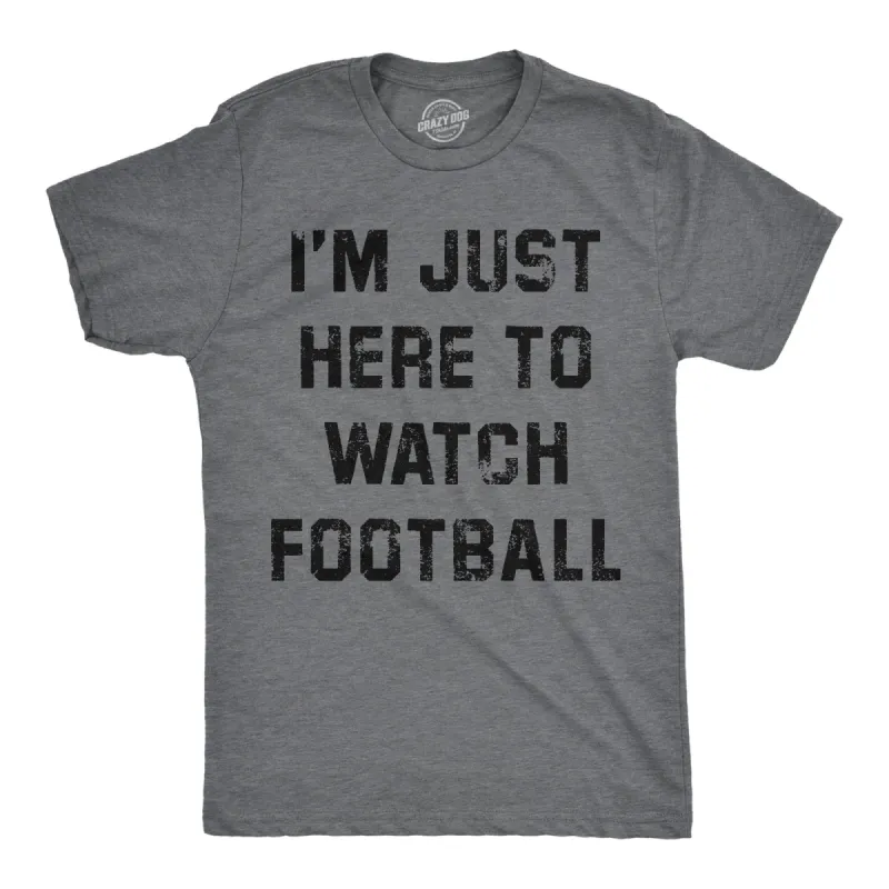 Im Just Here To Watch Football Men's T Shirt sold by Crazy Dog T-Shirts