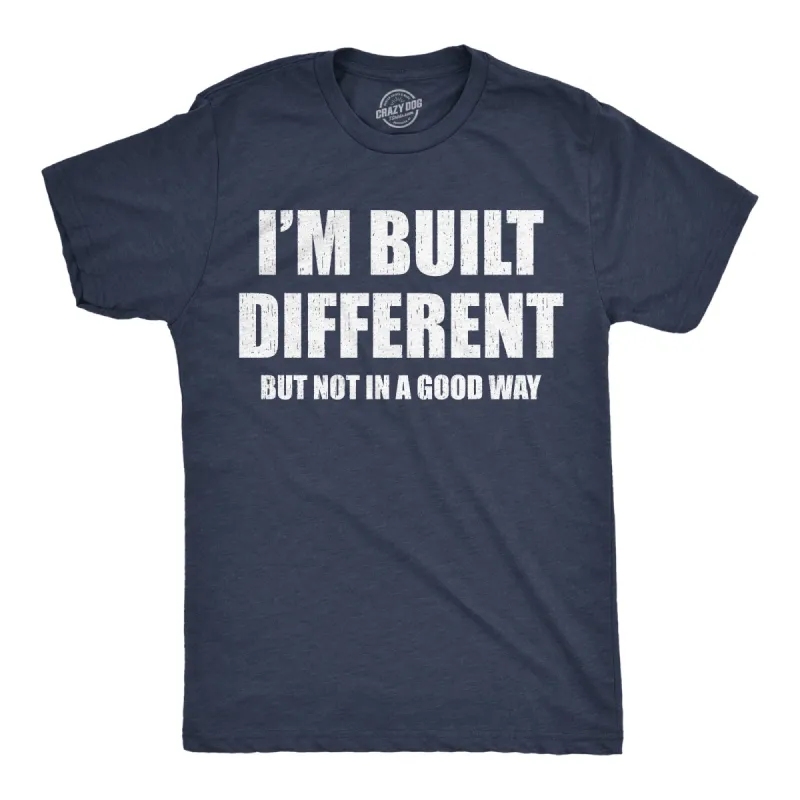 Im Built Different But Not In A Good Way Men's T Shirt sold by Crazy Dog T-Shirts