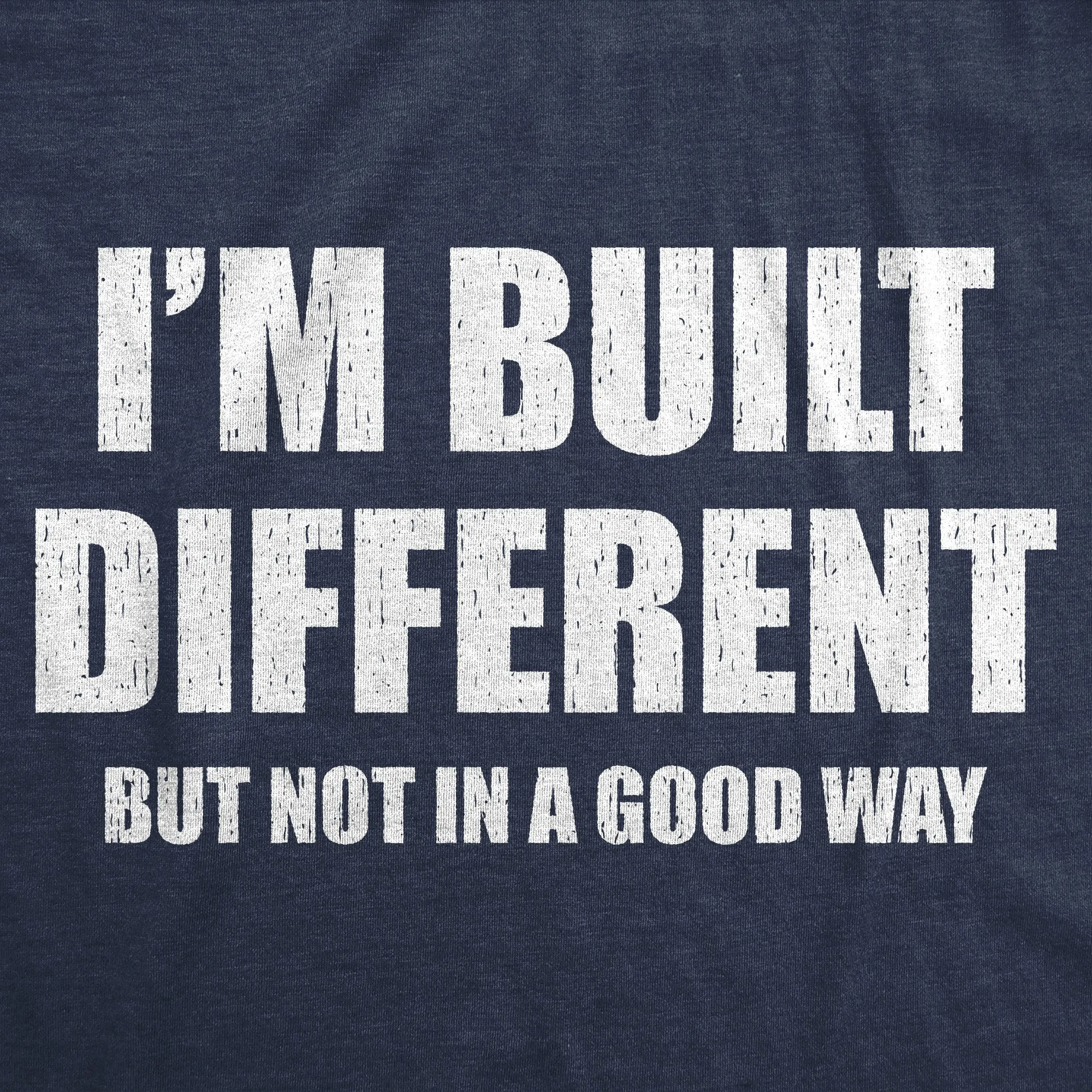 Im Built Different But Not In A Good Way Men's T Shirt sold by Crazy Dog T-Shirts product image thumbnail 2
