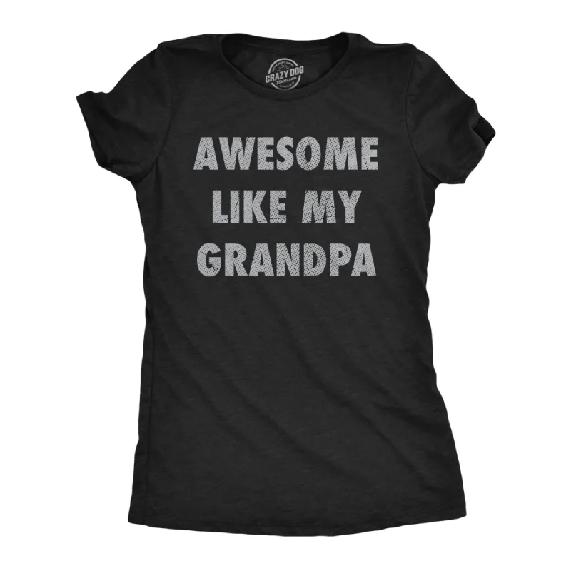 Awesome Like My Grandpa Women's T Shirt sold by Crazy Dog T-Shirts