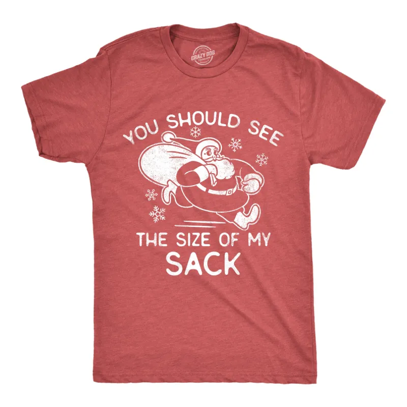 You Should See The Size Of My Sack Men's T Shirt sold by Crazy Dog T-Shirts