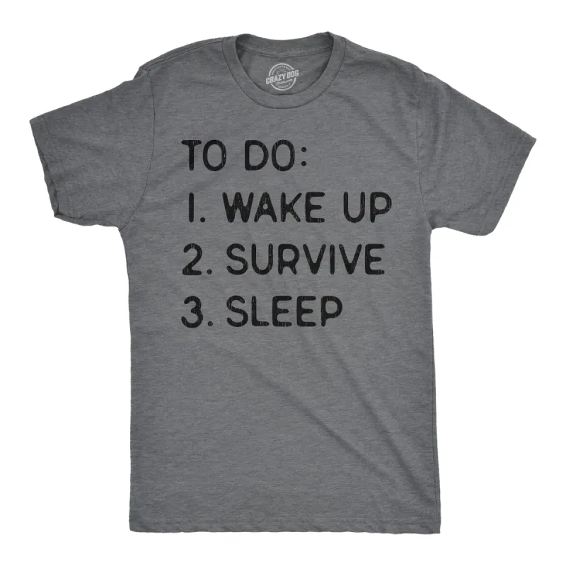 To Do List Wake Up Survive Sleep Men's T Shirt sold by Crazy Dog T-Shirts