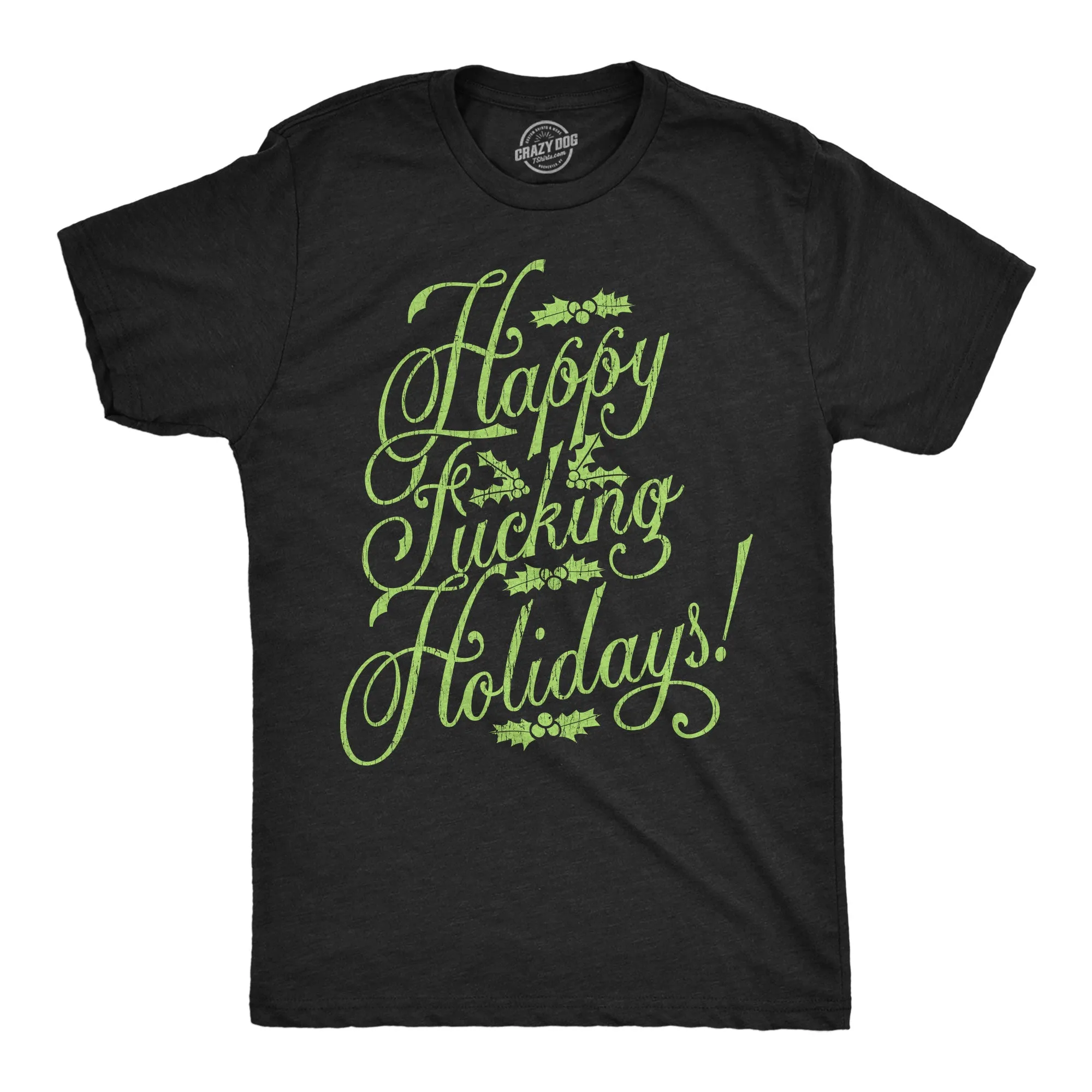 Happy Fucking Holidays Men's T Shirt sold by Crazy Dog T-Shirts