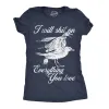 I Will Shit On Everything You Love Women's T Shirt sold by Crazy Dog T-Shirts