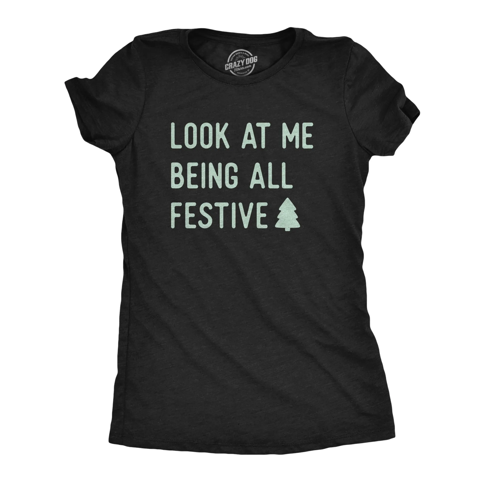 Look At Me Being All Festive Women's T Shirt sold by Crazy Dog T-Shirts