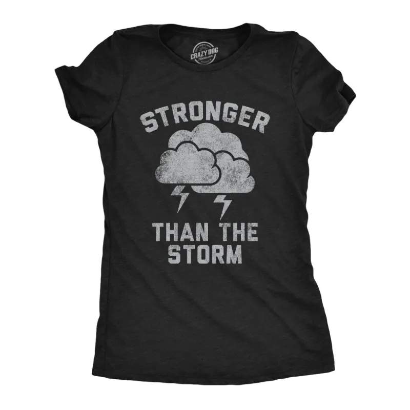 Stronger Than The Storm Women's T Shirt sold by Crazy Dog T-Shirts