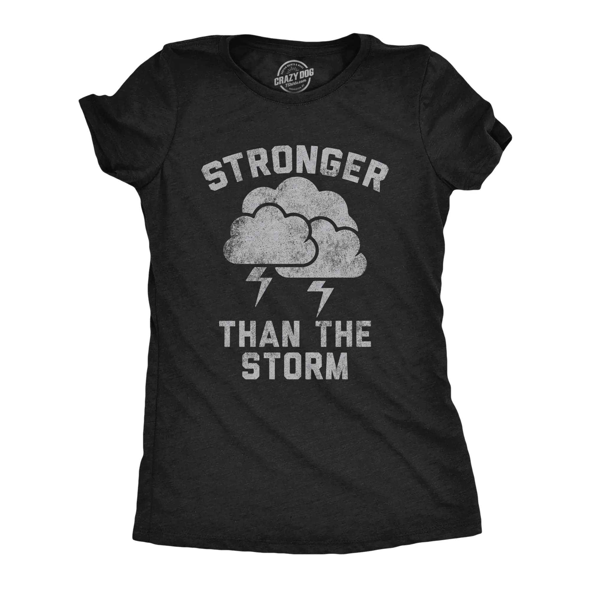 Stronger Than The Storm Women's T Shirt sold by Crazy Dog T-Shirts