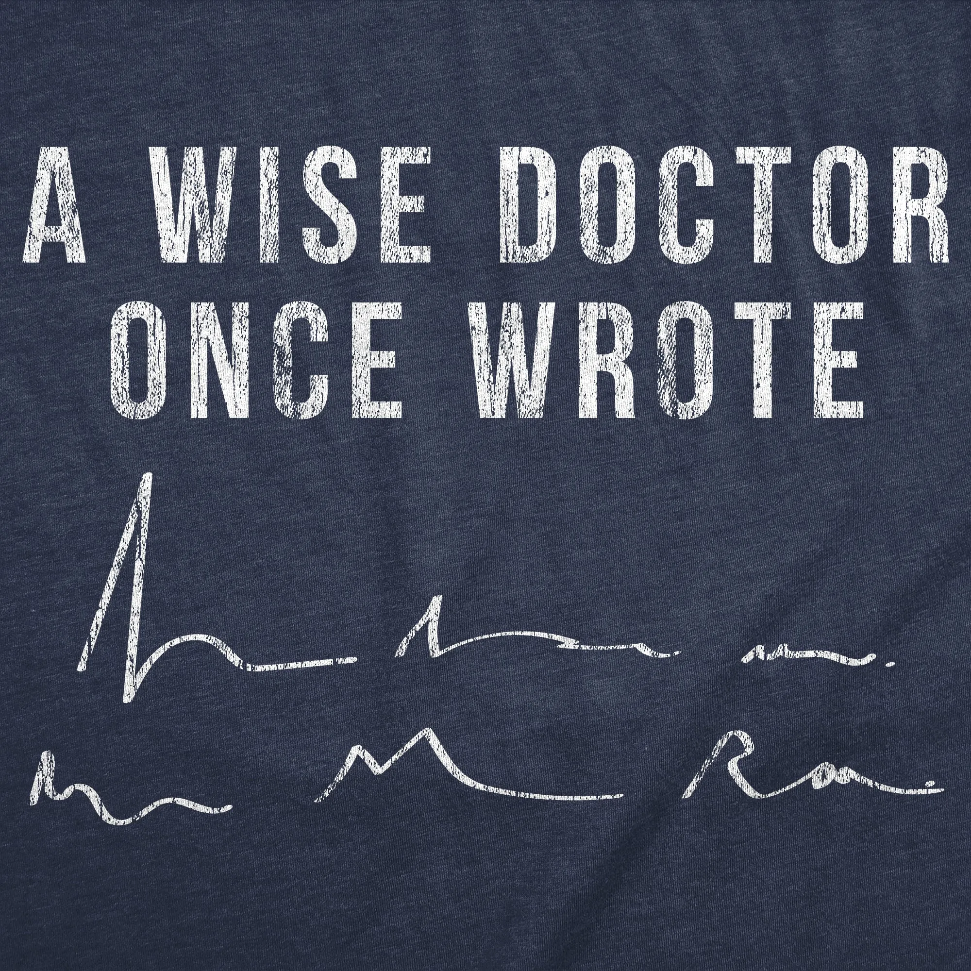 A Wise Doctor Once Wrote Men's T Shirt sold by Crazy Dog T-Shirts product image thumbnail 2