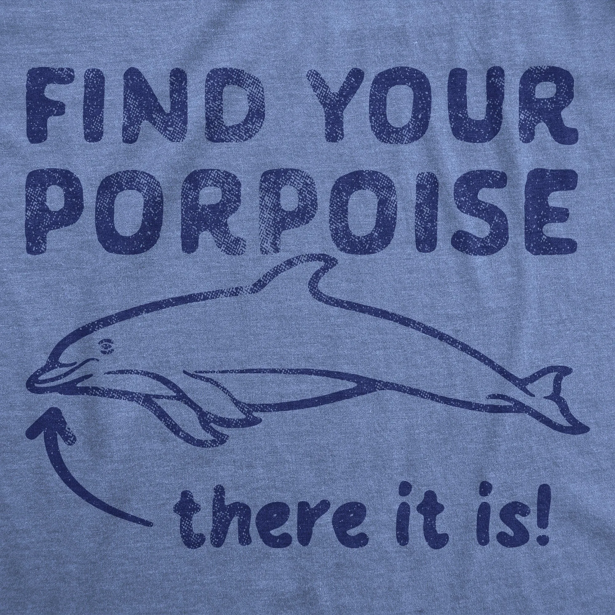 Find Your Porpoise Women's T Shirt sold by Crazy Dog T-Shirts product image thumbnail 2