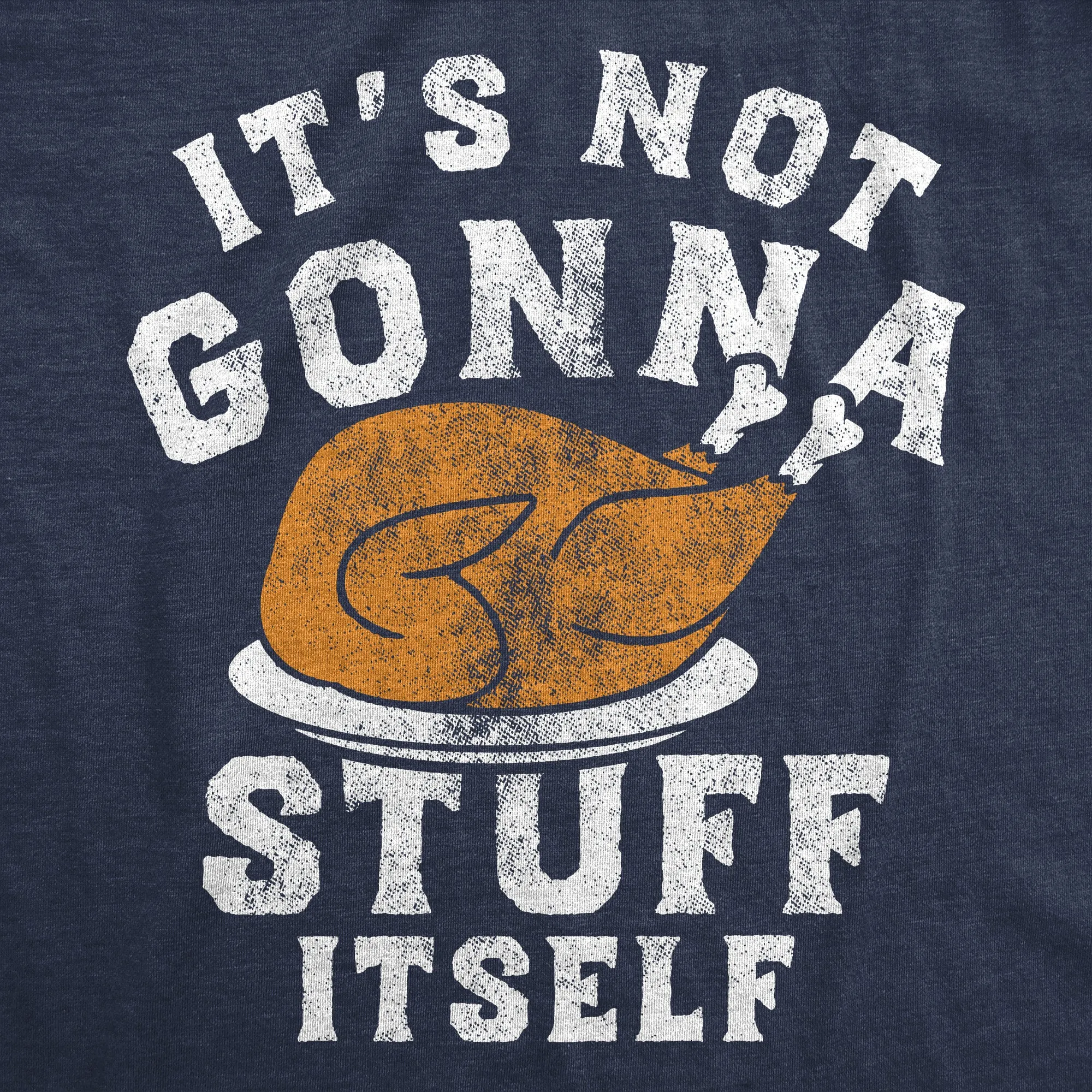 Its Not Gonna Stuff Itself Turkey Women's T Shirt sold by Crazy Dog T-Shirts product image thumbnail 2