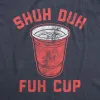 Shuh Duh Fuh Cup Men's T Shirt sold by Crazy Dog T-Shirts