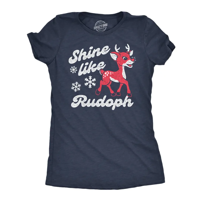 Shine Like Rudolph Women's T Shirt sold by Crazy Dog T-Shirts