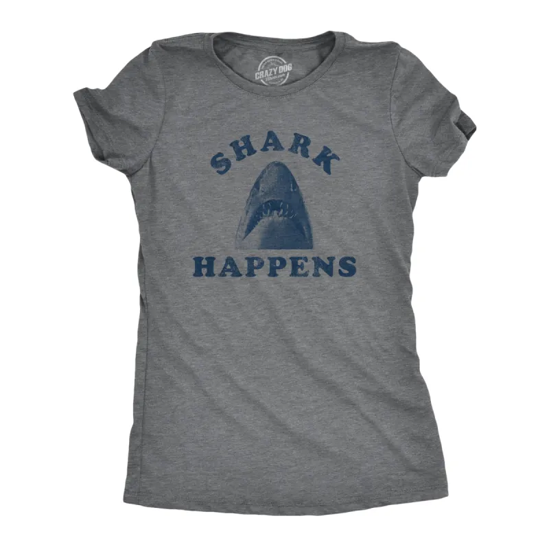 Shark Happens Women's T Shirt sold by Crazy Dog T-Shirts