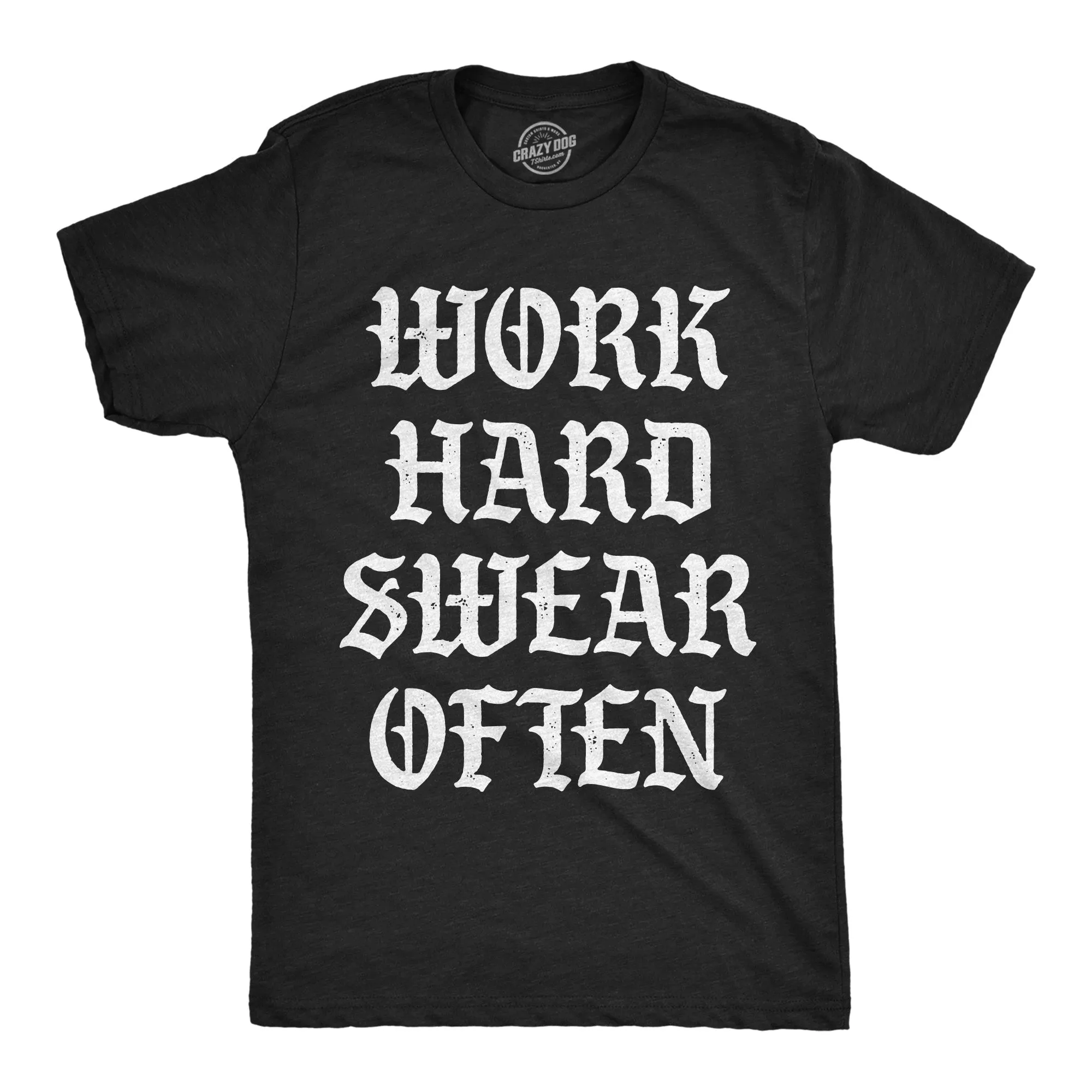 Work Hard Swear Often Men's T Shirt sold by Crazy Dog T-Shirts