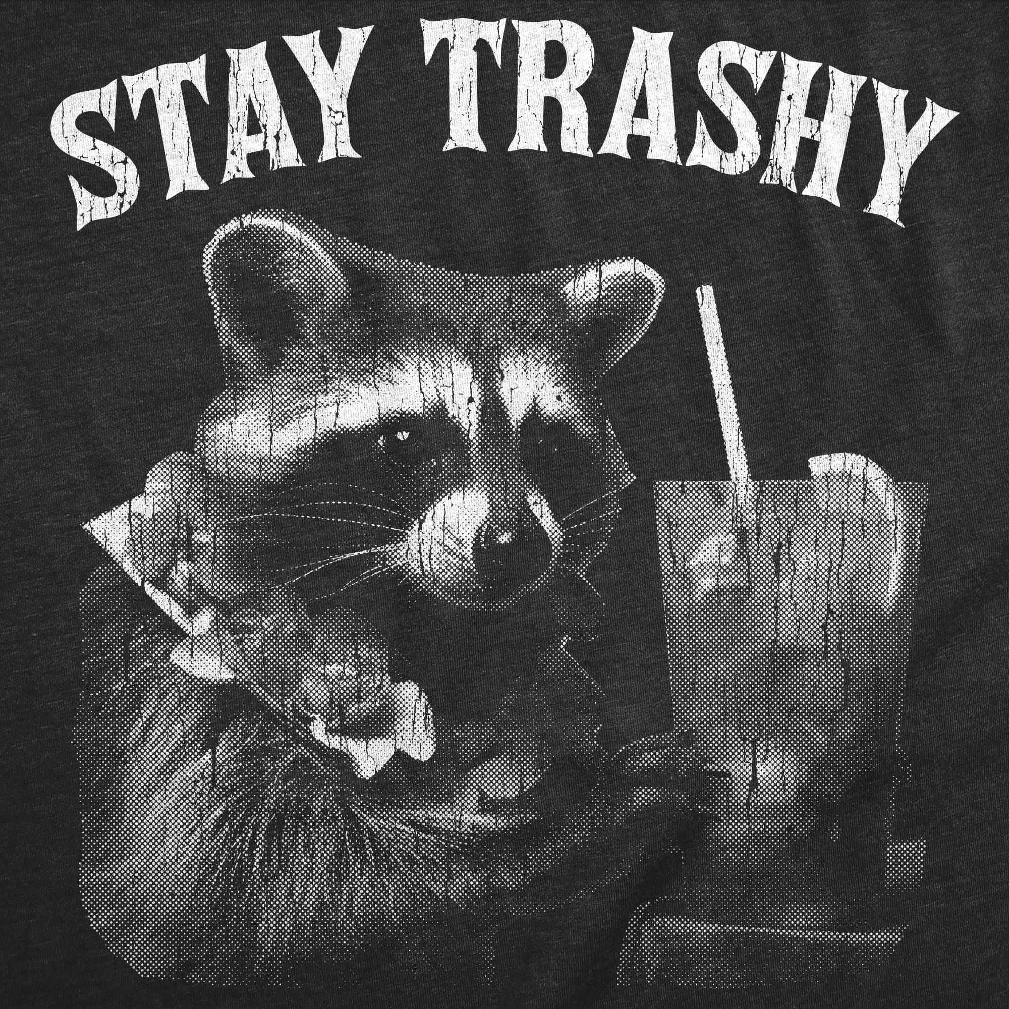 Stay Trashy Women's T Shirt sold by Crazy Dog T-Shirts product image thumbnail 2