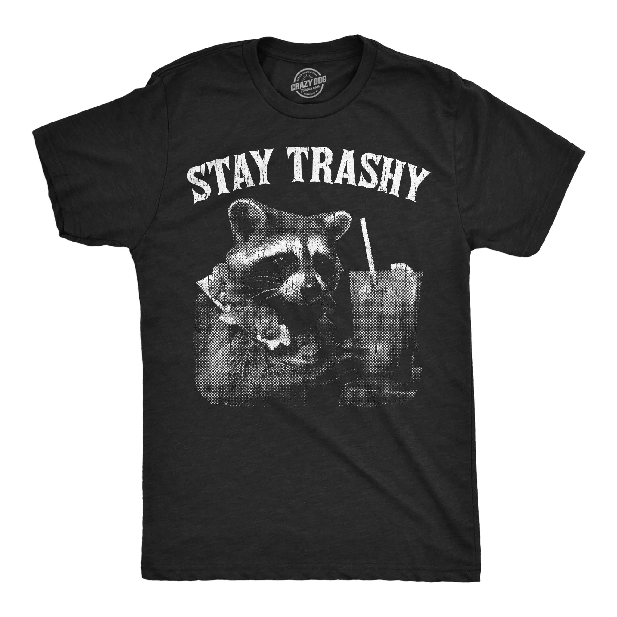 Stay Trashy Men's T Shirt sold by Crazy Dog T-Shirts