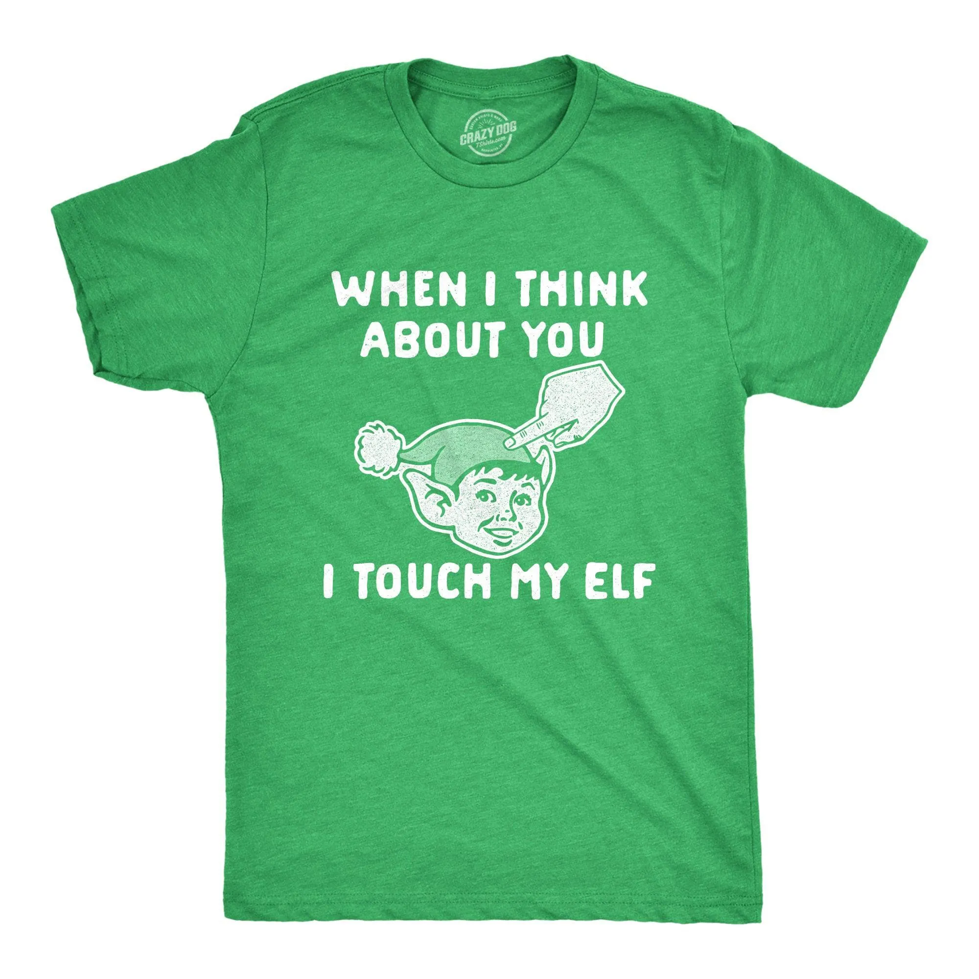 When I Think About You I When I Think About You I Touch My Elf Men's T Shirt sold by Crazy Dog T-Shirts