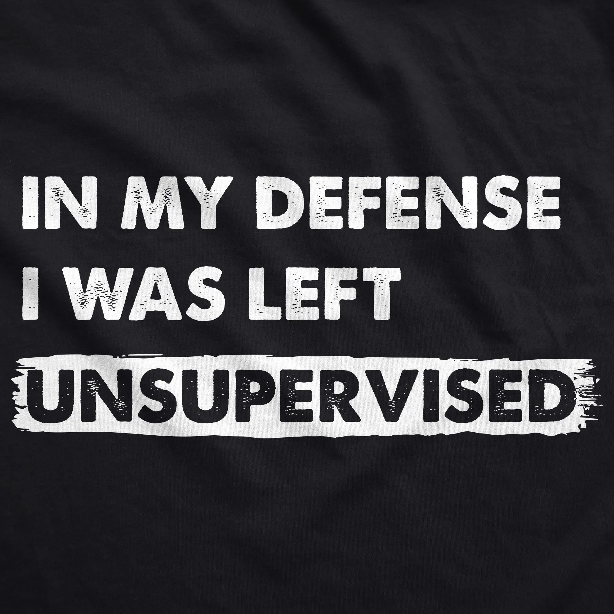 In My Defense I Was Left Unsupervised Hoodie sold by Crazy Dog T-Shirts product image thumbnail 2