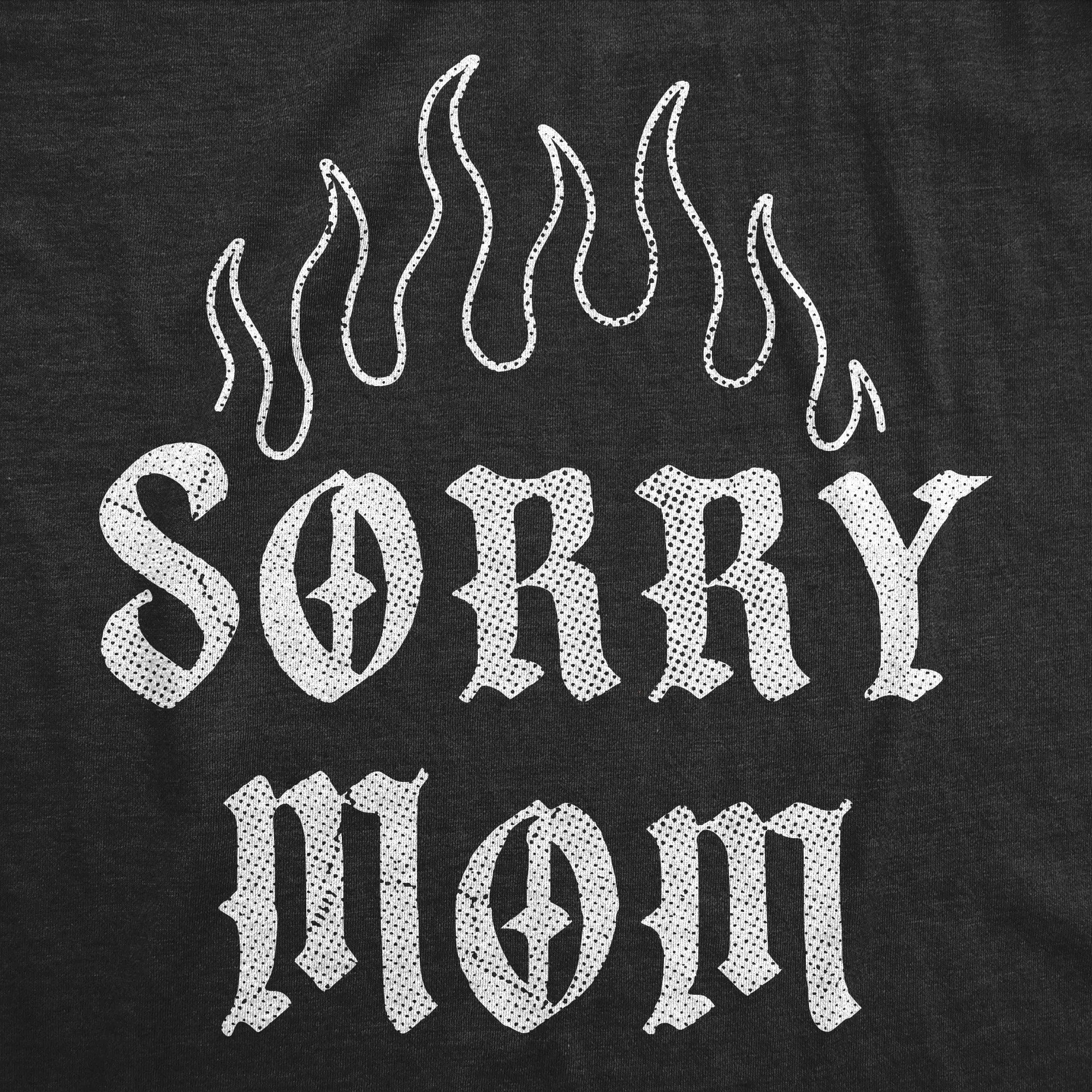 Sorry Mom Men's T Shirt sold by Crazy Dog T-Shirts product image thumbnail 2