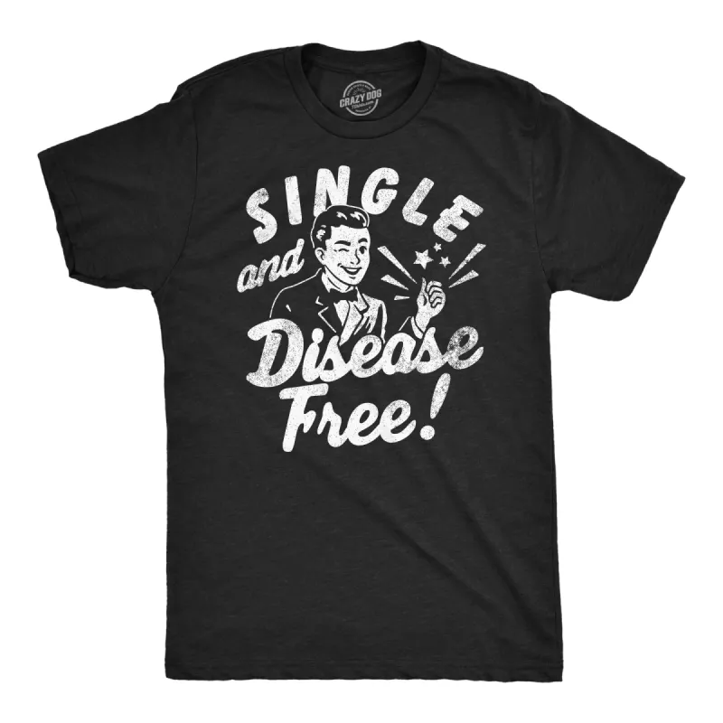 Single And Disease Free Men's T Shirt sold by Crazy Dog T-Shirts