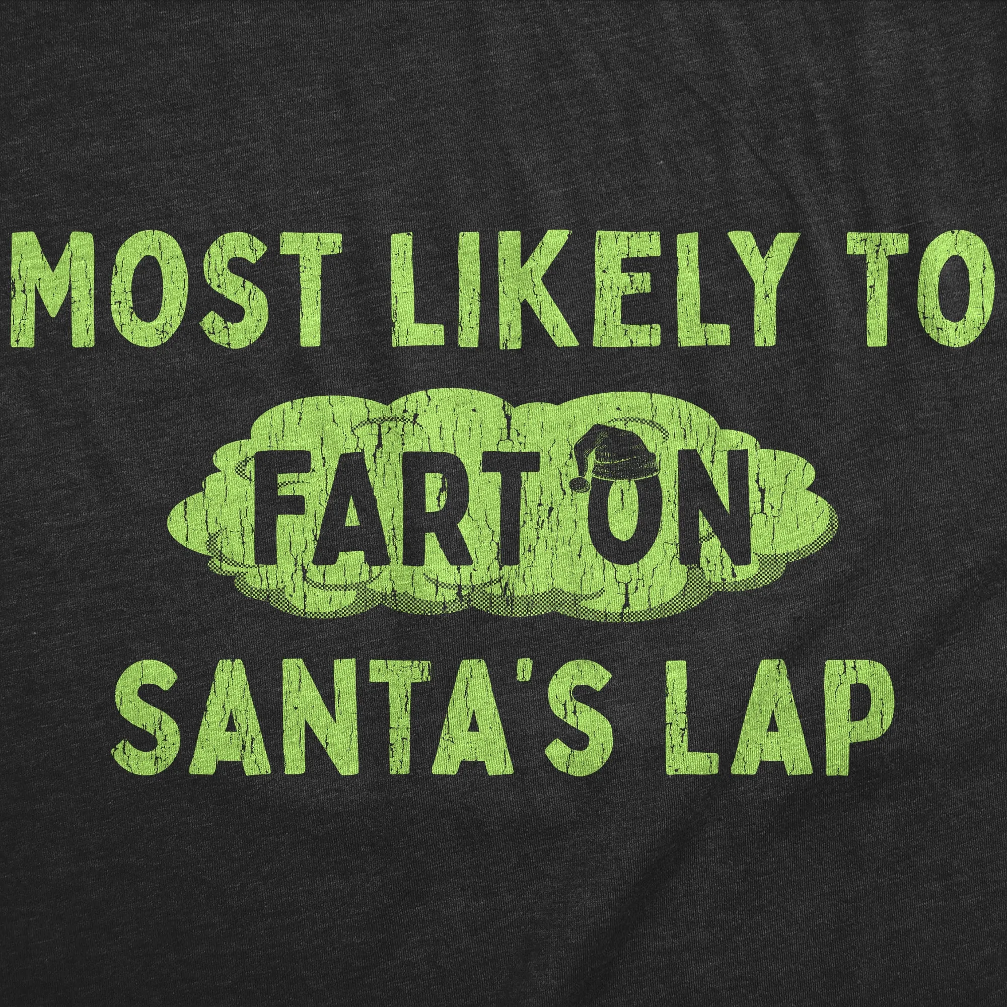 Most Likely To Fart On Santas Lap Men's T Shirt sold by Crazy Dog T-Shirts product image thumbnail 2