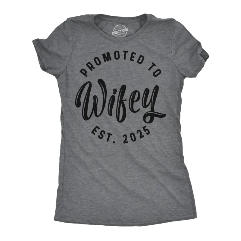 Promoted To Wifey 2025 Women's T Shirt sold by Crazy Dog T-Shirts