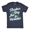 Another Day Not In Paradise Men's T Shirt sold by Crazy Dog T-Shirts