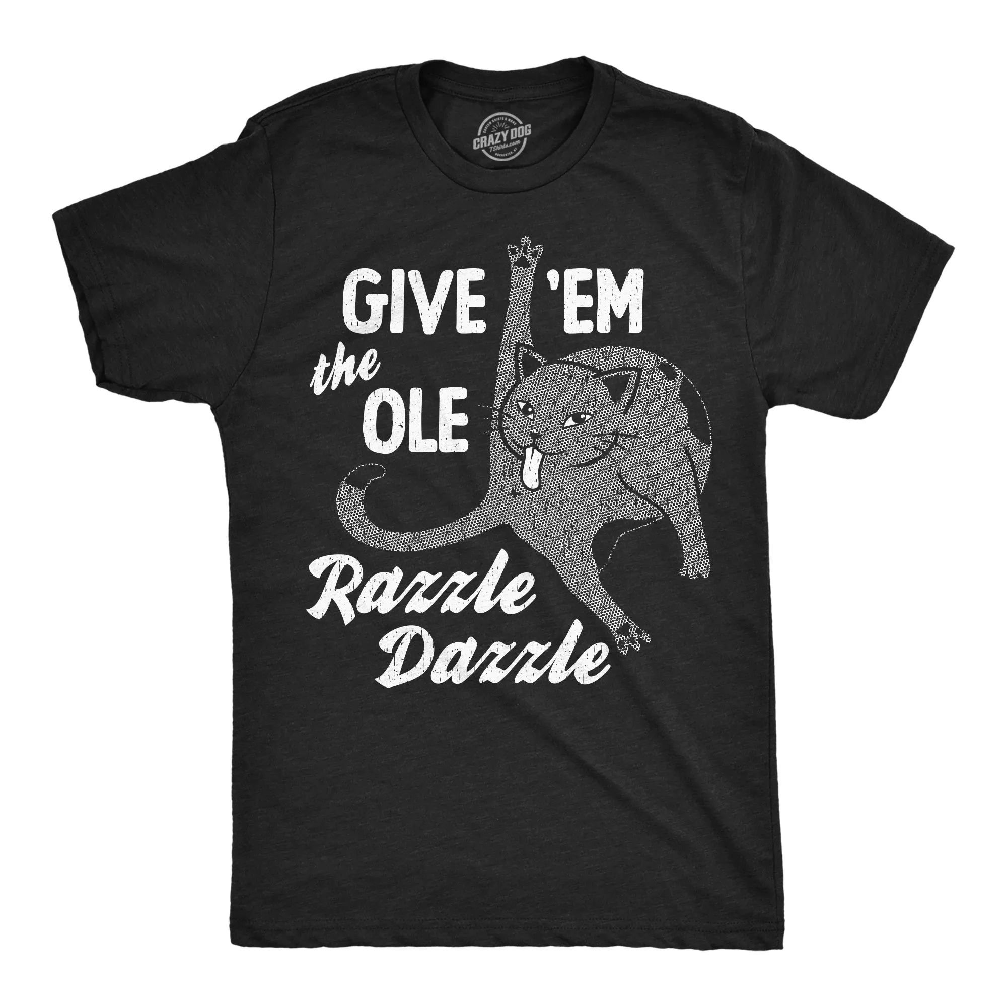 Give Em The Ole Razzle Dazzle Men's T Shirt sold by Crazy Dog T-Shirts