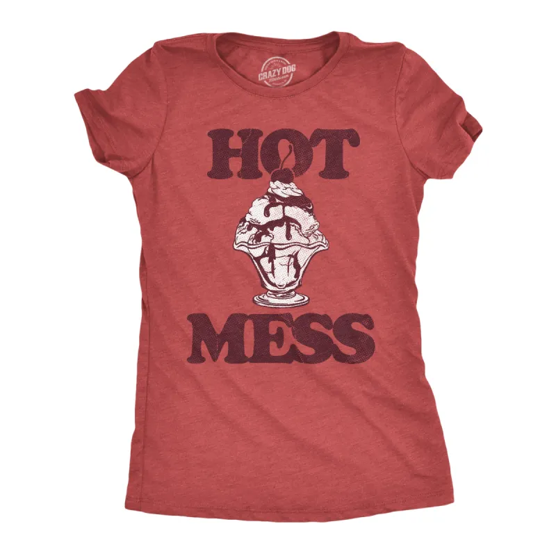 Hot Mess Sundae Women's T Shirt sold by Crazy Dog T-Shirts