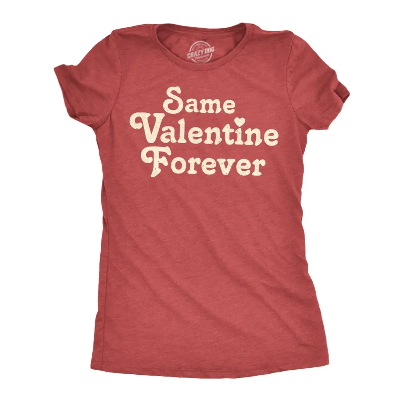 Same Valentine Forver Women's T Shirt sold by Crazy Dog T-Shirts