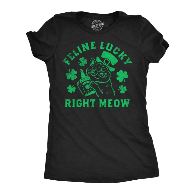 Feline Lucky Right Meow Women's T Shirt sold by Crazy Dog T-Shirts