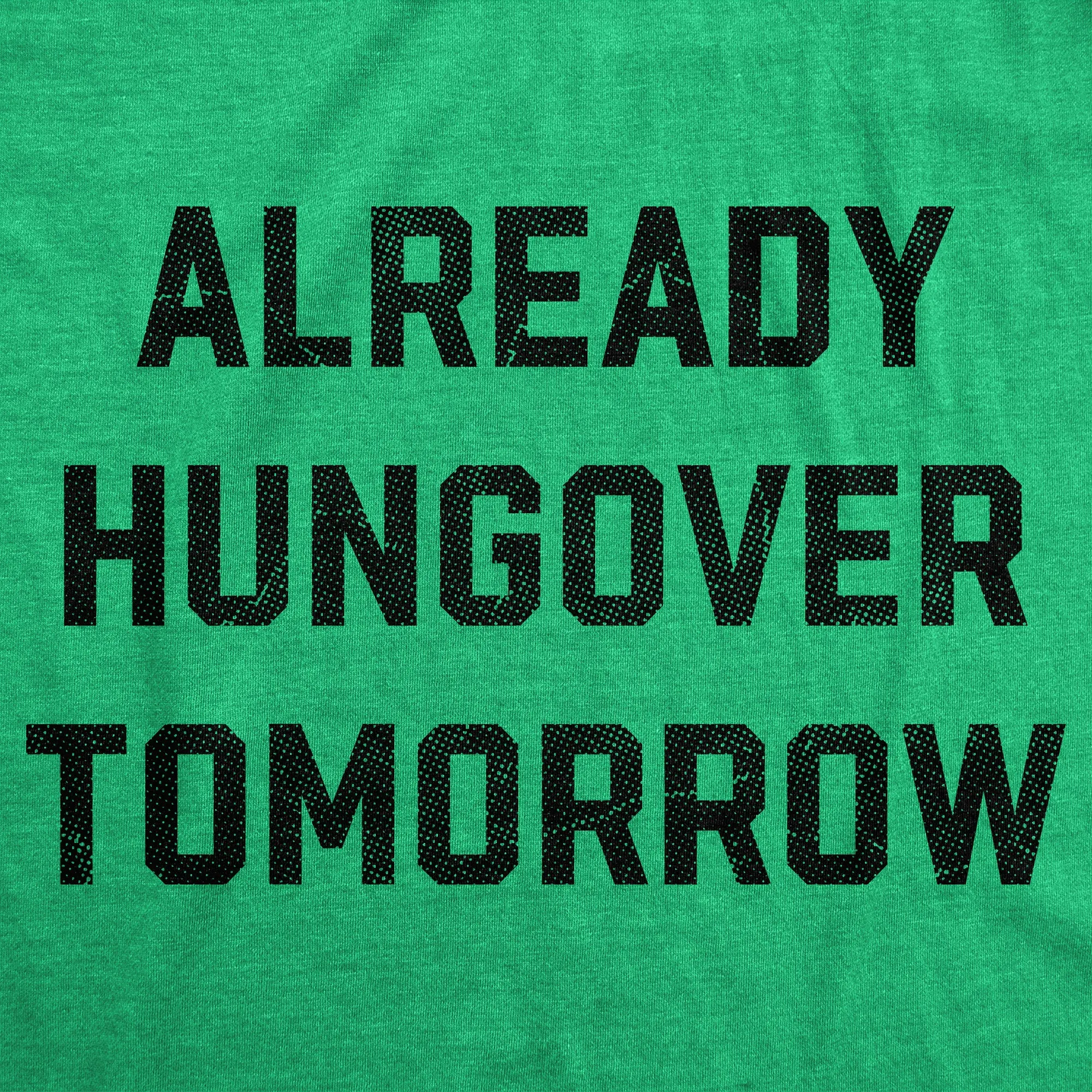 Already Hungover Tomorrow Men's T Shirt sold by Crazy Dog T-Shirts product image thumbnail 2